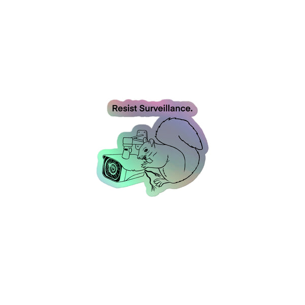 Resist Surveillance Holographic Sticker