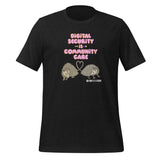 “Digital Security is Community Care” Unisex t-shirt